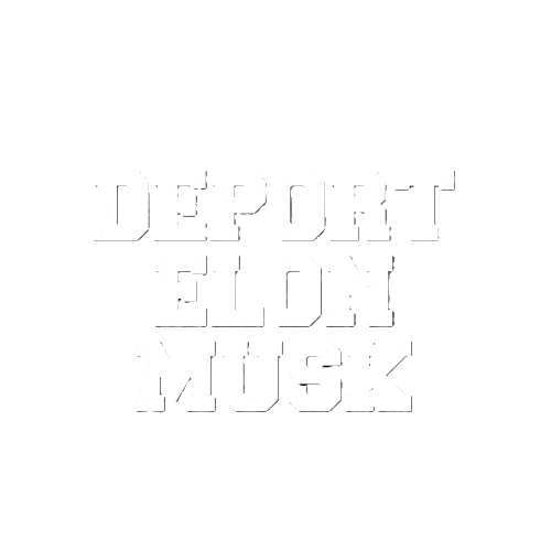 deport elon-immigrant stealing US jobs