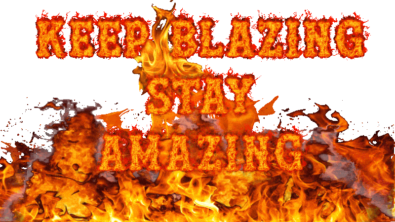 Keep_blazing_stay amazing