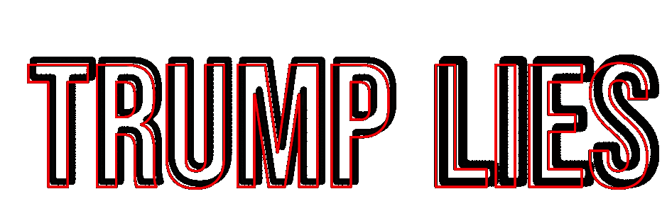 Animated flashing words Trump lies appear in bold letters against a dark background. The scene conveys a critical and accusatory tone, emphasizing dishonesty and political critique. No other subjects are present.
